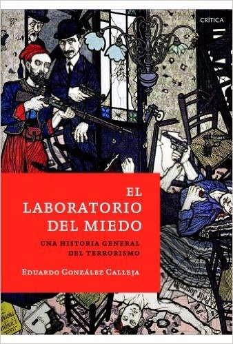 El Laboratorio Del Miedo Historia General Del Terrorismo