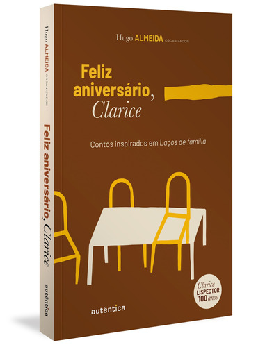 Feliz aniversário, Clarice: Contos inspirados em Laços de família, de  Almeida, Hugo. Autêntica Editora Ltda., capa mole em português, 2020