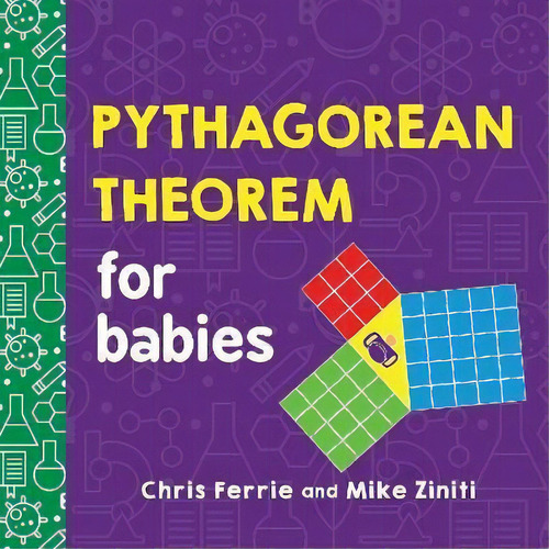 Pythagorean Theorem For Babies: For Babies, De Chris Ferrie., Vol. 1. Editorial Gardners, Tapa Dura En Inglés