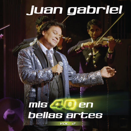 Vinilo Mis 40 En Bellas Artes Vol. 2 (2 Lp - Juan Gabriel
