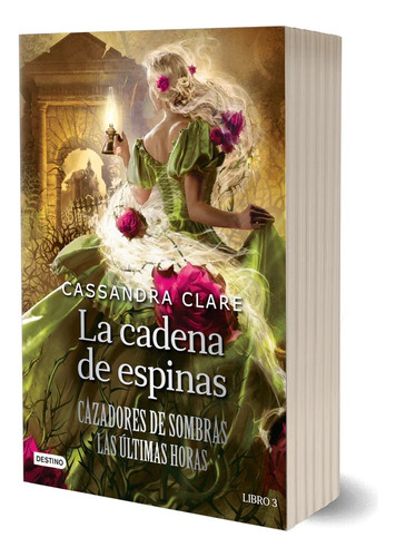 La Cadena De Espinas ( Libro 3 ) - Cassandra Clare - Destino