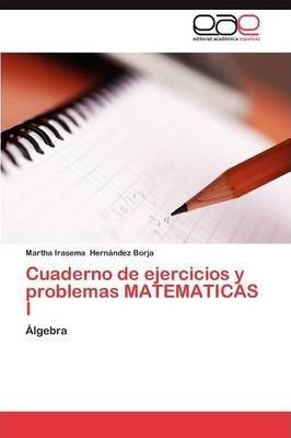 Cuaderno De Ejercicios Y Problemas Matematicas I - Hernan...