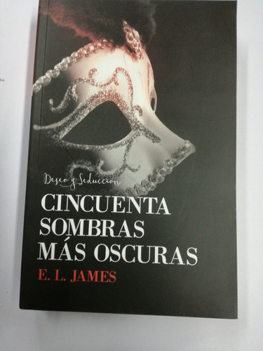 Cincuenta Sombras Más Oscuras E,l,james Deseo Y Seducción