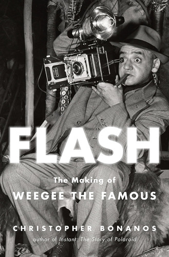 Libro Flash: The Making Of Weegee The Famous-inglés