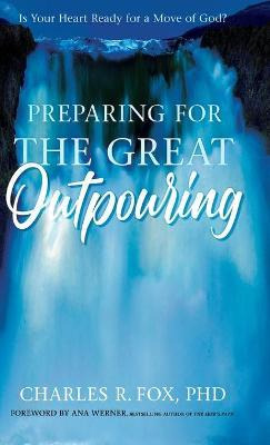 Libro Preparing For The Great Outpouring : Is Your Heart ...