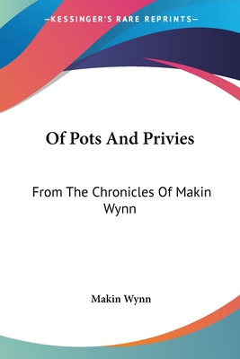 Libro Of Pots And Privies: From The Chronicles Of Makin W...