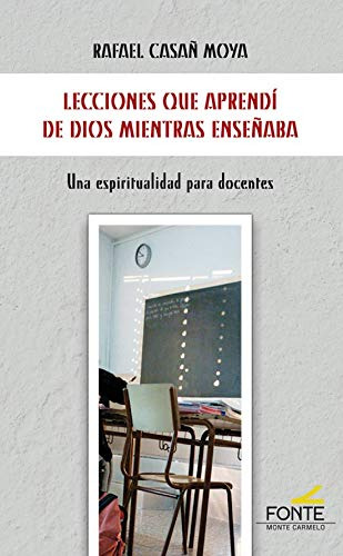 Lecciones Que Aprendi De Dios Mientras Enseñaba: Una Espirit