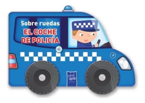 Coche De Policia, El - Sobre Ruedas Yoyo Books