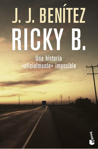 Ricky B. Una Historia Oficialmente Imposible J.j. Benitez