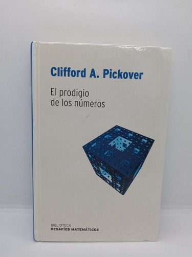 El Prodigio De Los Números - Clifford A. Pickover 