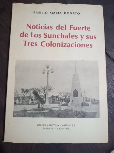 Basilio María Donato Noticias Del Fuerte De Los Sunchales  (Usado)