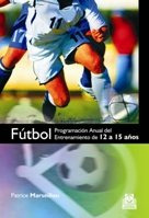 Libro Fútbol. Programa Anual Del Entrenamiento De 12 A 15 Añ