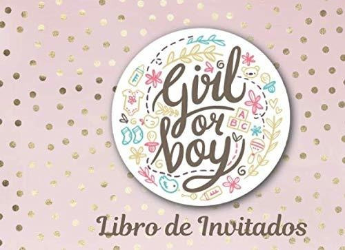 Girl Or Boy Libro De Invitados: Libro De Firmas Para Baby Sh