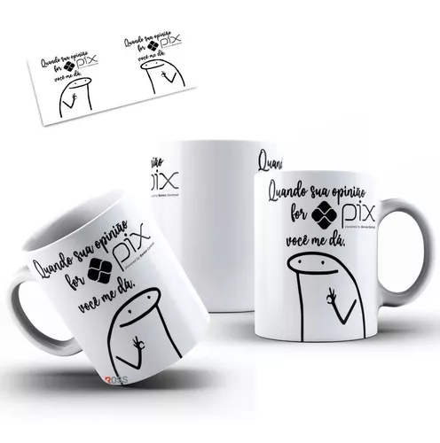 Caneca Florks Meme Se For Pra Jogar Algo Na Minha Cara Que em