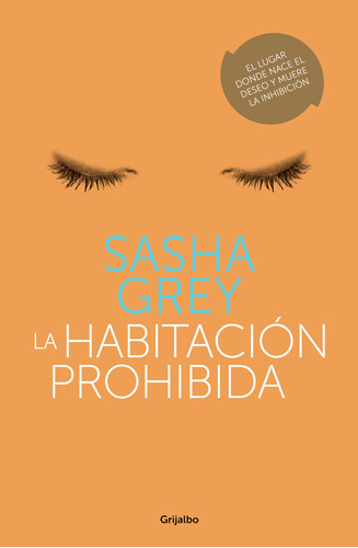 La habitación prohibida, de Grey, Sasha. Serie Ficción Editorial Grijalbo, tapa blanda en español, 2018