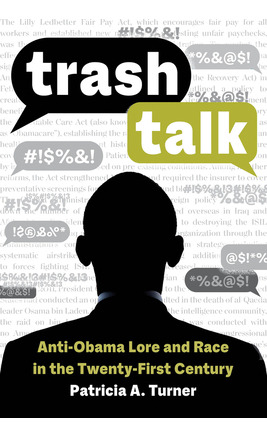 Libro Trash Talk: Anti-obama Lore And Race In The Twenty-...