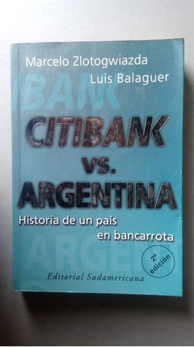 Citibank Vs. Argentina - Historia De Un País En Bancarrota 