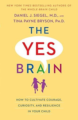 Book : The Yes Brain How To Cultivate Courage, Curiosity,..