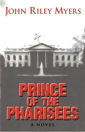 Prince Of The Pharisees, De John Riley Myers. Editorial Breur Media Corporation, Tapa Blanda En Inglés