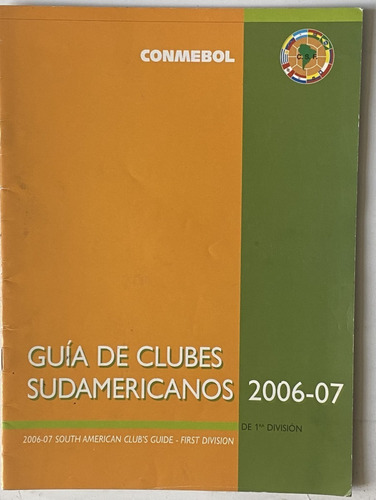 Conmebol Guía De Clubes Sudamericanos 2006 .07, 24 Pág. Cf2