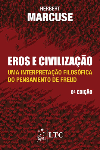 Eros e Civilização - Uma Interpretação Filosófica do Pensamento de Freud, de Marcuse. LTC - Livros Técnicos e Científicos Editora Ltda., capa mole em português, 1982