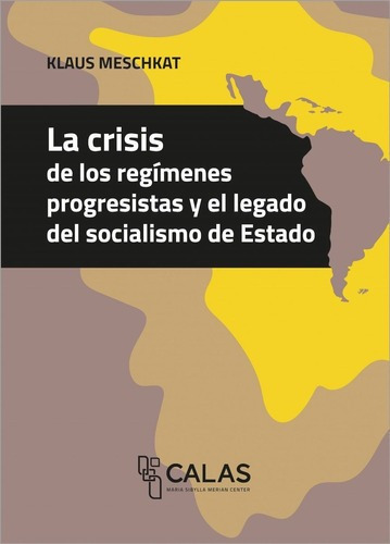 Crisis De Los Regimenes Progresistas Y Legado Del So, De Klaus Meschkat. Editorial Universidad De San Martin Edita En Español