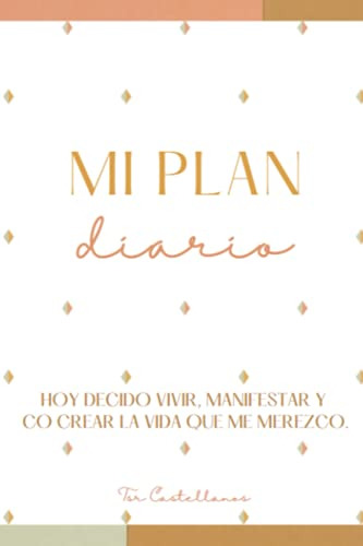 Plan Diario: Co Creando La Vida Que Me Merezco