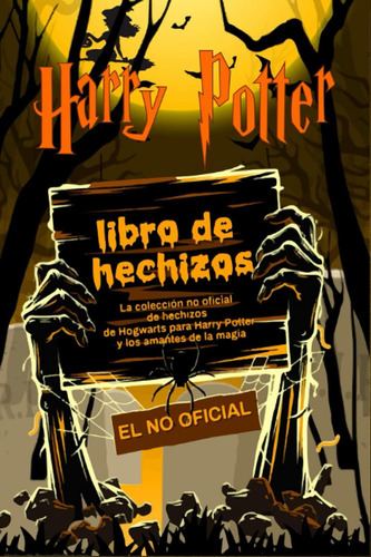 Libro: Libro De Hechizos Harry Potter: La Colección No Ofici