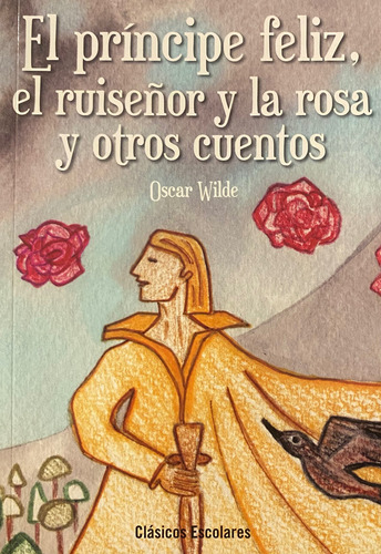 El Principe Feliz, El Ruiseñor Y La Rosa Y Otros / O. Wilde
