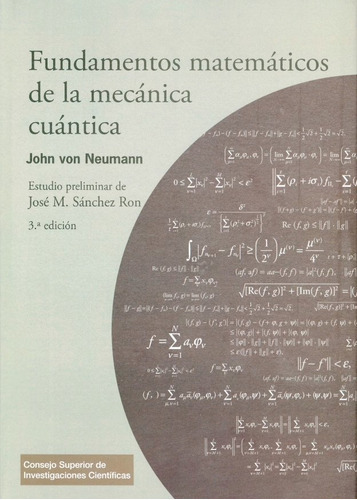 Fundamentos matemÃÂ¡ticos de la mecÃÂ¡nica cuÃÂ¡ntica, de Von Neumann, John. Editorial Consejo Superior de Investigaciones Cientificas, tapa dura en español