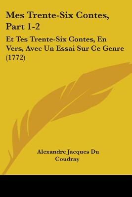 Libro Mes Trente-six Contes, Part 1-2: Et Tes Trente-six ...