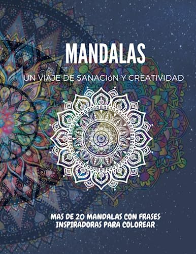 Mandalas Un Viaje De Sanación Y Creatividad: Mandalas Para C