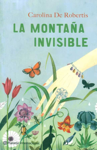 La Montaña Invisible / Carolina De Robertis / Enviamos
