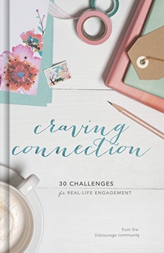 Craving Connection 30 Challenges For Reallife Engagement
