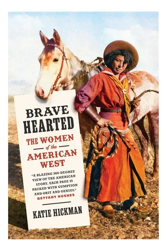 Libro: De Corazón Valiente: Las Mujeres Del Oeste Americano