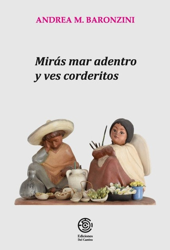 Mirás Mar Adentro Y Ves Corderitos - Baronzini, Andrea M