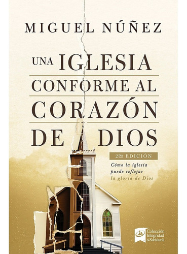 Libro Una Iglesia Conforme Al Corazón De Dios - Miguel Núñez