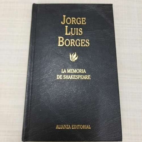 Jorge Luis Borges/la Memoria De Shakespeare/alianza(impecabl