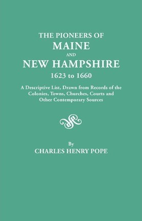 Libro The Pioneers Of Maine And New Hampshire, 1623 To 16...