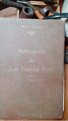 Bibliografía De José Enrique Rodo Tomo 1 Y 2 // Scarone 1930