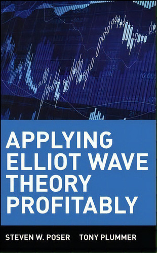 Applying Elliot Wave Theory Profitably, De Steven W. Poser. Editorial John Wiley & Sons Inc, Tapa Dura En Inglés