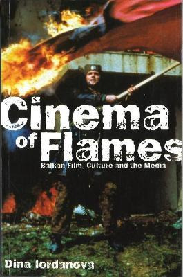 Libro Cinema Of Flames: Balkan Film, Culture And The Medi...