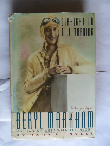 Straight On Till Morning - Beryl Markham - Mary S. Lovell