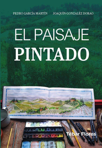 Libro: El Paisaje Pintado. Garcia Martin, Pedro. Editorial T