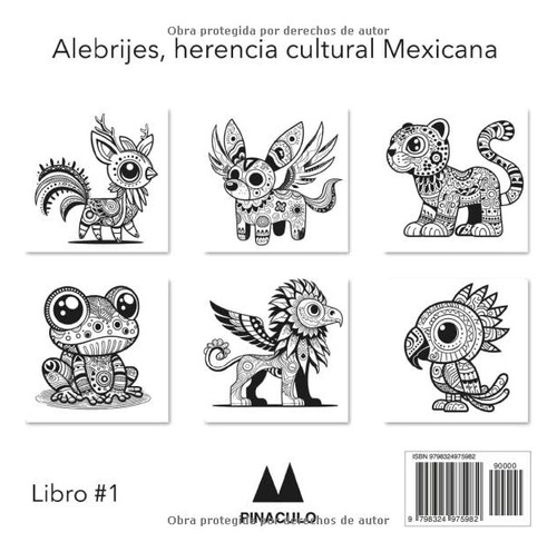 20 Alebrijes Para Colorear Y Coleccionar - Libro #1: Los Ale
