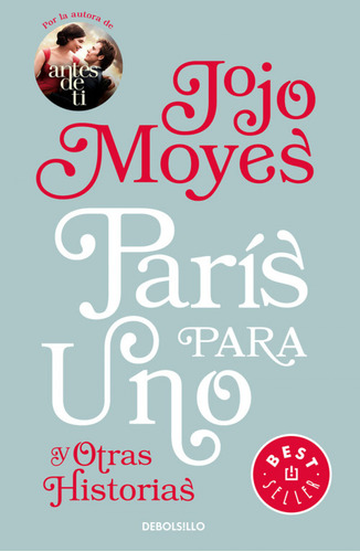 Paris Para Uno Y Otras Historias - Moyes Jojo