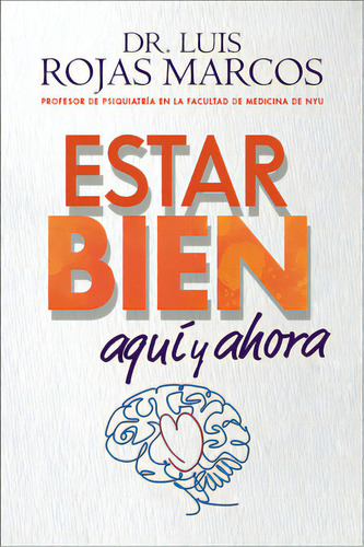 Feel Better \ Estar Bien (spanish Edition): Aquãâ Y Ahora, De Marcos, Luis Rojas. Editorial Harpercollins, Tapa Blanda En Español