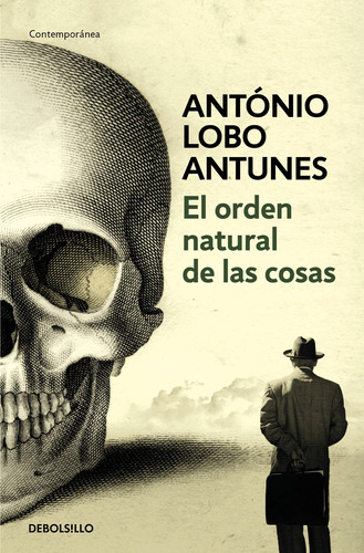 El orden natural de las cosas, de Lobo Antunes, António. Serie Contemporánea Editorial Debolsillo, tapa blanda en español, 2018