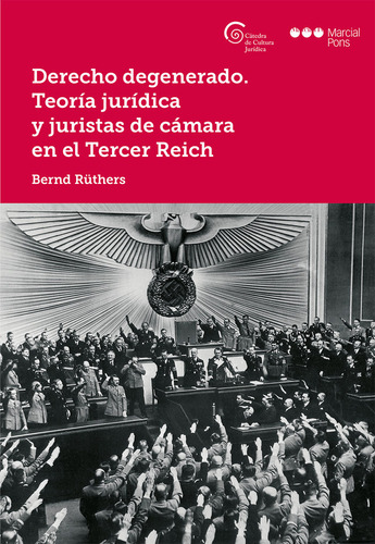 Derecho Degenerado. Teoria Juridica Y Juristas De Camara ...