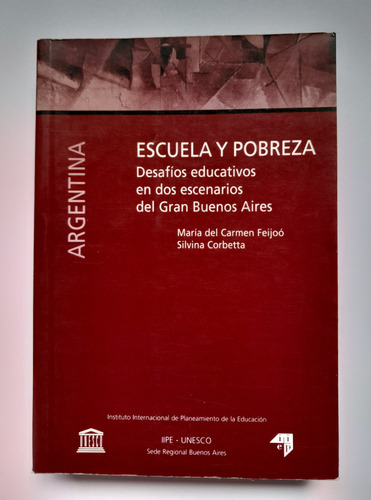 Escuela Y Pobreza - Ma. Del Carmen Feijoó, Silvina Corbetta